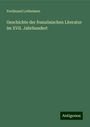 Ferdinand Lotheissen: Geschichte der französischen Literatur im XVII. Jahrhundert, Buch