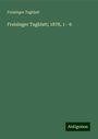 Freisinger Tagblatt: Freisinger Tagblatt; 1878, 1 - 6, Buch