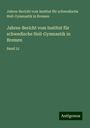 Jahres-Bericht vom Institut für schwedische Heil-Gymnastik in Bremen: Jahres-Bericht vom Institut für schwedische Heil-Gymnastik in Bremen, Buch