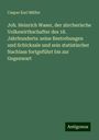 Caspar Karl Müller: Joh. Heinrich Waser, der zürcherische Volkswirthschafter des 18. Jahrhunderts: seine Bestrebungen und Schicksale und sein statistischer Nachlass fortgeführt bis zur Gegenwart, Buch