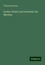 Clemens Brentano: Gockel, Hinkel, und Gackeleia: Ein Märchen, Buch