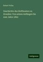 Robert Prölss: Geschichte des Hoftheaters zu Dresden: Von seinen Anfängen bis zum Jahre 1862, Buch