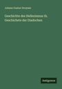 Johann Gustav Droysen: Geschichte des Hellenismus th. Geschichete der Diadochen, Buch