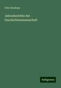 Fritz Abraham: Jahresberichte der Geschichtswissenschaft, Buch