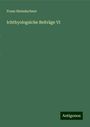 Franz Steindachner: Ichthyologsiche Beiträge VI, Buch