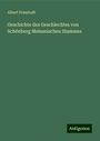 Albert Fraustadt: Geschichte des Geschlechtes von Schönberg Meissnischen Stammes, Buch