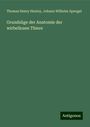 Thomas Henry Huxley: Grundzüge der Anatomie der wirbellosen Thiere, Buch