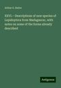 Arthur G. Butler: XXVI.¿Descriptions of new species of Lepidoptera from Madagascar, with notes on some of the forms already described, Buch