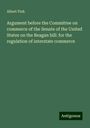 Albert Fink: Argument before the Committee on commerce of the Senate of the United States on the Reagan bill: for the regulation of interstate commerce, Buch