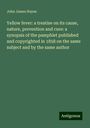 John James Hayes: Yellow fever: a treatise on its cause, nature, prevention and cure: a synopsis of the pamphlet published and copyrighted in 1858 on the same subject and by the same author, Buch