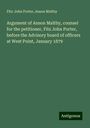 Fitz-John Porter: Argument of Anson Maltby, counsel for the petitioner, Fitz John Porter, before the Advisory board of officers at West Point, January 1879, Buch