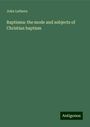 John Lathern: Baptisma: the mode and subjects of Christian baptism, Buch