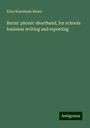 Eliza Boardman Burnz: Burnz' phonic shorthand, for schools business writing and reporting, Buch