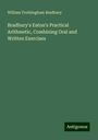 William Frothingham Bradbury: Bradbury's Eaton's Practical Arithmetic, Combining Oral and Written Exercises, Buch