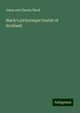 Adam And Charles Black: Black's picturesque tourist of Scotland, Buch