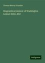 Thomas Murray Drysdale: Biographical memoir of Washington Lemuel Atlee, M.D, Buch