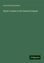 David Thomas Ansted: Black's Guide to the Channel Islands, Buch