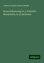 Johann Friedrich Julius Schmidt: Kurze Erläuterung zu J. Schmidt's Mondcharte, in 25 Sectionen, Buch