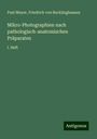 Paul Meyer: Mikro-Photographien nach pathologisch-anatomischen Präparaten, Buch