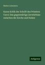 Matteo Liberatore: Kurze Kritik der Schrift des Priesters Curci: Das gegenwärtige Zerwürfniss zwischen der Kirche und Italien, Buch