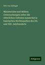 Otto Von Zallinger: Ministeriales und Milites: Untersuchungen ueber die ritterlichen Unfreien zunaechst in baierischen Rechtsquellen des XII. und XIII. Jahrhunderts, Buch