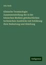 Otto Roth: Klinische Terminologie: Zusammenstellung der in der klinischen Medizin gebräuchlichen technischen Ausdrücke mit Erklärung ihrer Bedeutung und Ableitung, Buch