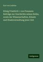 Karl Von Ledebur: König Friedrich I. von Preussen: Beiträge zur Geschichte seines Hofes, sowie der Wissenschaften, Künste und Staatsverwaltung jener Zeit, Buch