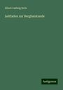 Albert Ludwig Serlo: Leitfaden zur Bergbaukunde, Buch