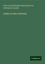 Prinz von Emil Rudolf Osman Prinz von Schönaich-Carolath: Lieder an eine verlorene, Buch