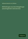 Wilhelm Heinrich von Wittich: Mittheilungen aus dem Königsberger physiologischen Laboratorium, Buch