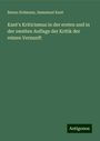 Benno Erdmann: Kant's Kriticismus in der ersten und in der zweiten Auflage der Kritik der reinen Vernunft, Buch