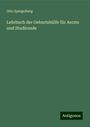 Otto Spiegelberg: Lehrbuch der Geburtshülfe für Aerzte und Studirende, Buch