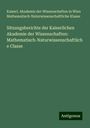 Kaiserl. Akademie der Wissenschaften in Wien Mathematisch-Naturwissenschaftliche Klasse: Sitzungsberichte der Kaiserlichen Akademie der Wissenschaften: Mathematisch-Naturwissenschaftliche Classe, Buch