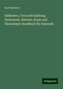 Karl Baedeker: Südbaiern, Tirol und Salzburg, Steiermark, Kärnten, Krain und Küstenland: Handbuch für Reisende, Buch