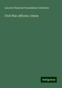 Lincoln Financial Foundation Collection: Civil War officers. Union, Buch