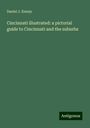 Daniel J. Kenny: Cincinnati illustrated: a pictorial guide to Cincinnati and the suburbs, Buch