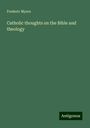 Frederic Myers: Catholic thoughts on the Bible and theology, Buch