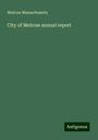 Melrose Massachusetts: City of Melrose annual report, Buch