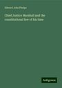 Edward John Phelps: Chief Justice Marshall and the constitutional law of his time, Buch