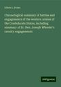 Edwin L. Drake: Chronological summary of battles and engagements of the western armies of the Confederate States, including summary of Lt. Gen. Joseph Wheeler's cavalry engagements, Buch