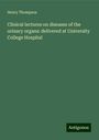 Henry Thompson: Clinical lectures on diseases of the urinary organs: delivered at University College Hospital, Buch