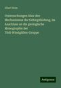 Albert Heim: Untersuchungen über den Mechanismus der Gebirgsbildung, im Anschluss an die geologische Monographie der Tödi-Windgällen-Gruppe, Buch