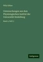 Willy Kühne: Untersuchungen aus dem Physiologischen Institut der Universität Heidelberg, Buch