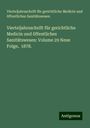 Vierteljahrsschrift für gerichtliche Medicin und öffentliches Sanitätswesen: Vierteljahrsschrift für gerichtliche Medicin und öffentliches Sanitätswesen: Volume 29 Neue Folge, 1878., Buch