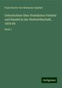 Franz Xavier Von Neumann-Spallart: Uebersichten über Produktion Verkehr und Handel in der Weltwirthschaft, 1878-89, Buch