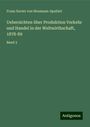 Franz Xavier Von Neumann-Spallart: Uebersichten über Produktion Verkehr und Handel in der Weltwirthschaft, 1878-89, Buch