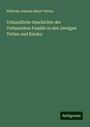 Wilhelm Johann Albert Tettau: Urkundliche Geschichte der Tettauschen Familie in den Zweigen Tettau und Kinsky, Buch