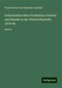 Franz Xavier Von Neumann-Spallart: Uebersichten über Produktion Verkehr und Handel in der Weltwirthschaft, 1878-89, Buch