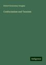 Robert Kennaway Douglas: Confucianism and Taouism, Buch