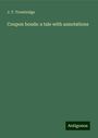 J. T. Trowbridge: Coupon bonds: a tale with annotations, Buch